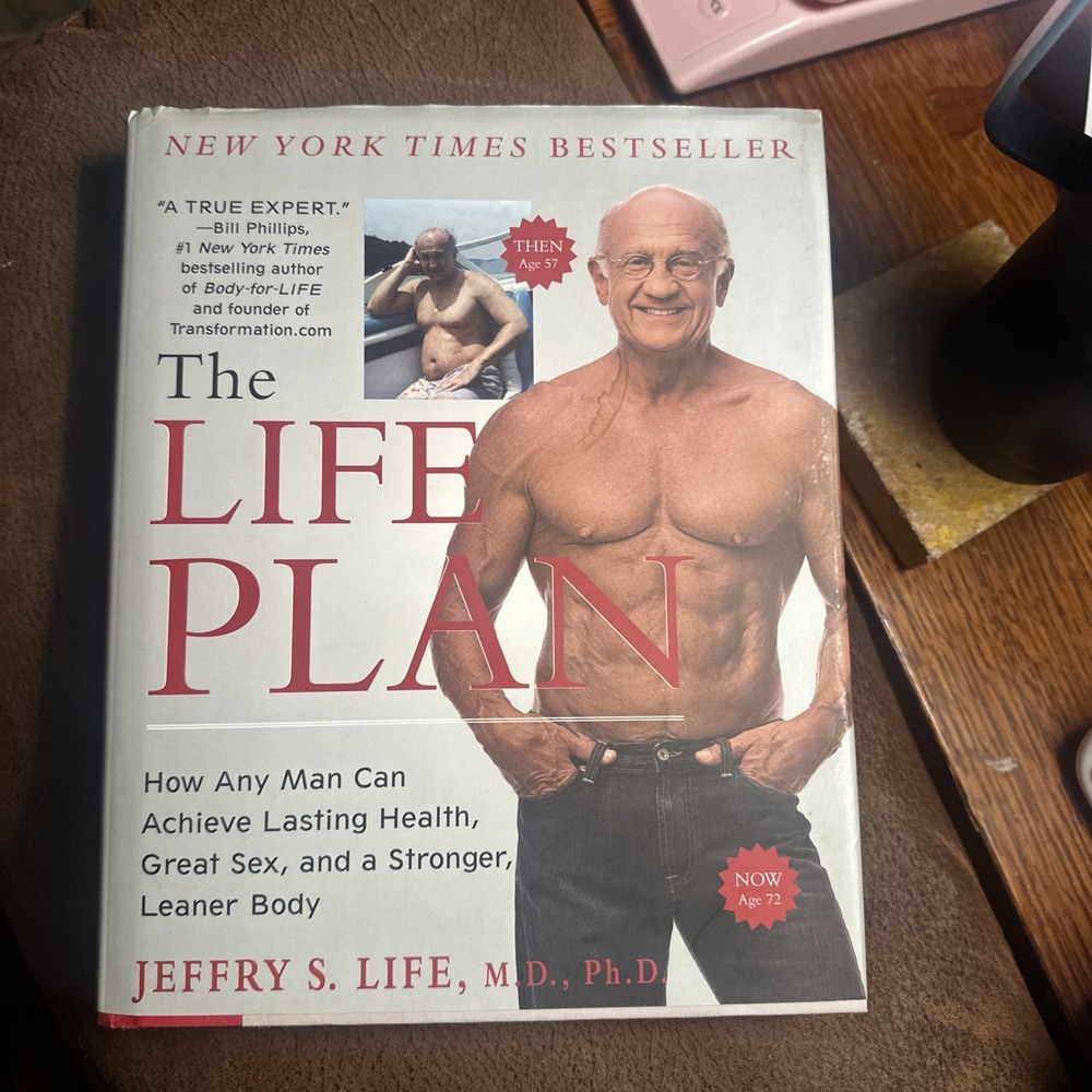 Life Plan : How Any Man Can‎ Achieve Lasting Health, Great Sex, and a...